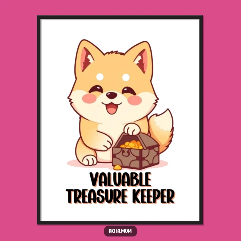 Funny Akita Treasure Guardian Poster: Loyal Dog Art Gift