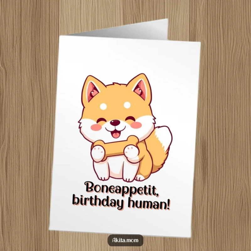 Funny Free Printable Birthday Card: A Kawaii Akita with a gentle smile offering its favorite toy bone.