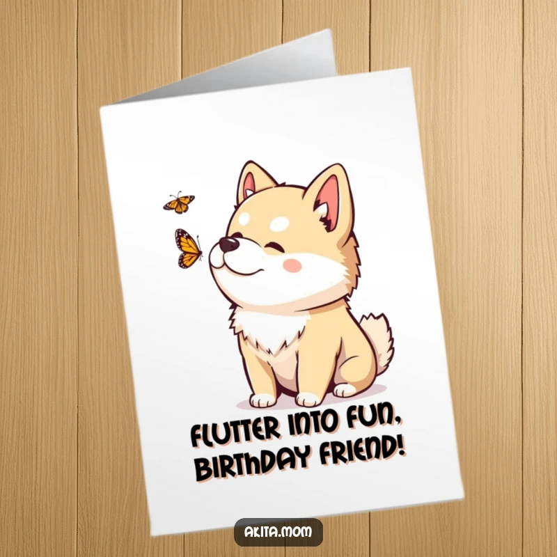 Funny Free Printable Birthday Card: Kawaii Akita tilting its head playfully, watching a fluttering butterfly, a charming birthday greeting.
