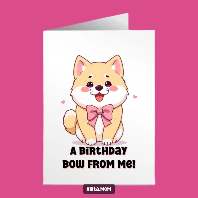 Free Printable Akita Birthday Card: Playful Bow Humor, Downloadable Fun Gift