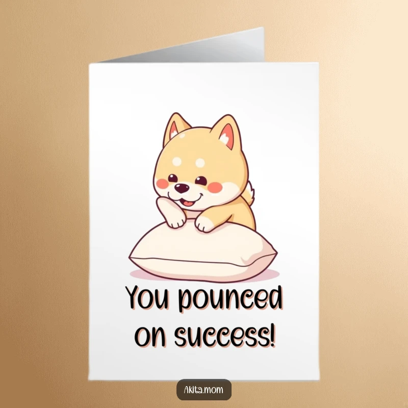 Funny Free Printable Akita Congratulations Card: Kawaii dog pounces with glee onto a cushion, celebrating success.