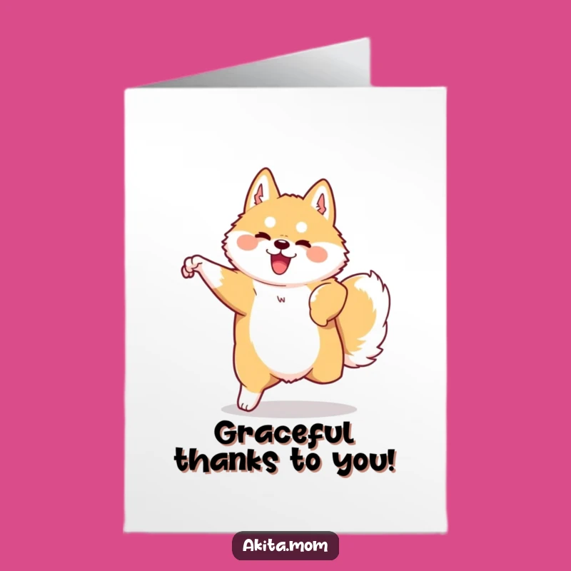 Free Printable Kawaii Akita Thank You Card: Graceful Movement Funny Downloadable Gift