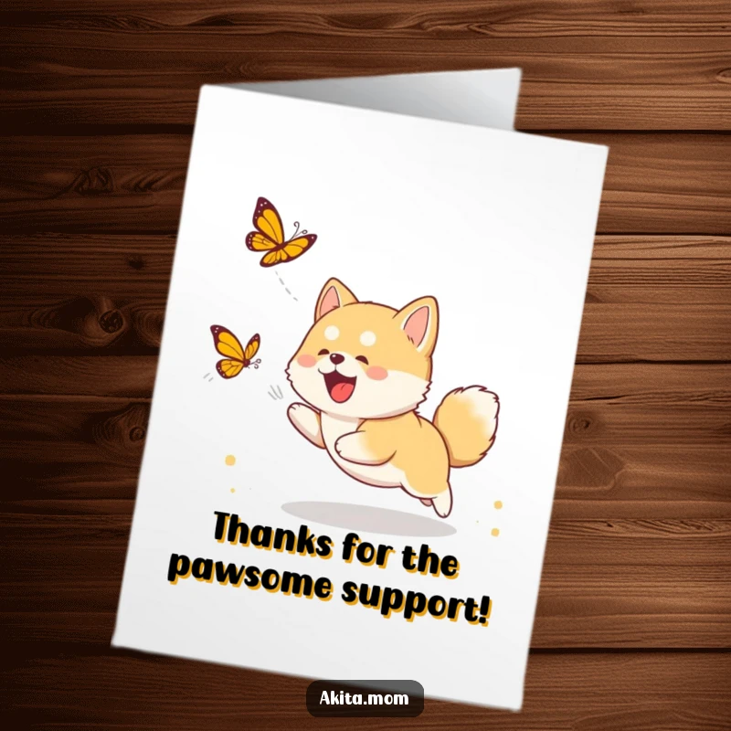 Funny Free Printable Thank You Card depicting a thankful Akita cub pausing its butterfly chase.